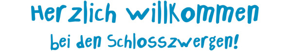 Willkommen bei den Schlosszwergen